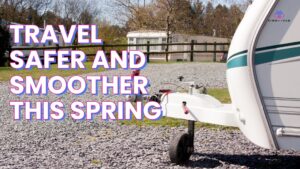 Caravan Weight Awareness Travel Safer and Smoother This Spring (1)