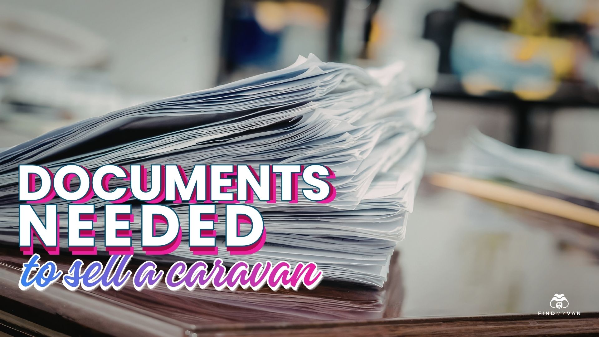 What Documents You Need When Selling a Caravan in Australia