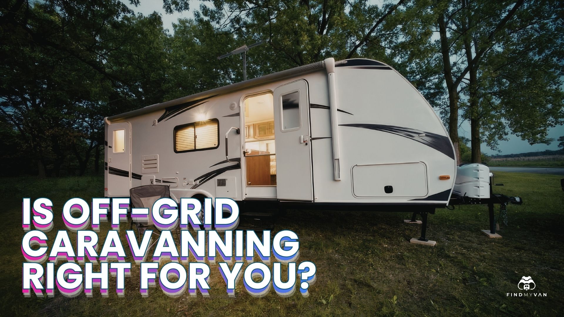 Is Off Grid Caravanning Right for You Is Off Grid Caravanning Right for You